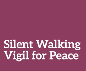 Silent Walking Vigil For Peace